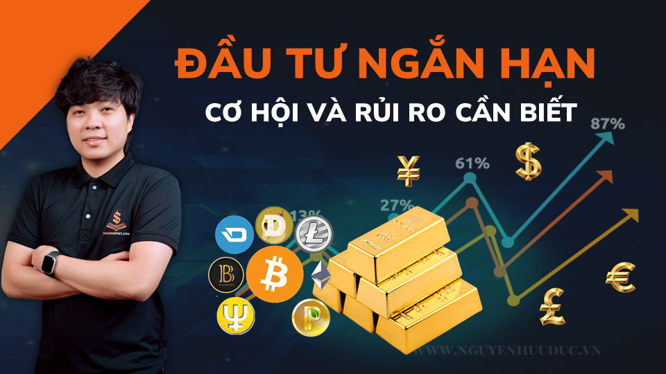 Đầu Tư Tài Chính Ngắn Hạn: Cơ Hội và Rủi Ro Cần Biết Đầu Tư Tài Chính Ngắn Hạn Cơ Hội và Rủi Ro Cần Biết