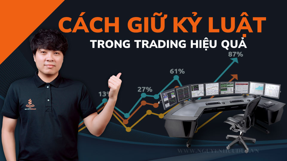 Cách-Giữ-Kỷ-Luật-Trong-Trading-–-Điều-Mà-Ít-Ai-Làm-Được