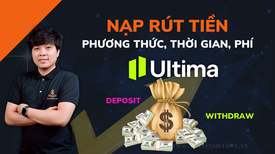 Nạp Rút Tiền Ultima Markets Phương Thức, Thời Gian Và Phí Cần Biết